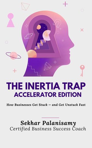 The Inertia Trap by Sekhar Palanisamy